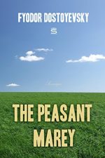 Book cover of The Peasant Marey by Fyodor Dostoevsky Book cover of The Peasant Marey by Fyodor Dostoevsky