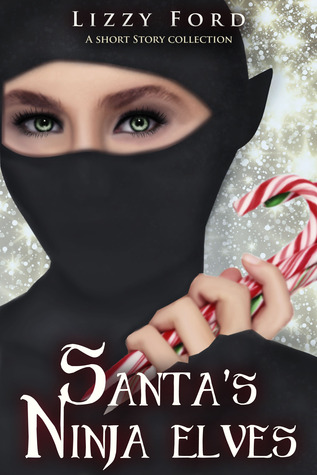 Book cover of Santa's Ninja Elves by Lizzy Ford Book cover of Santa's Ninja Elves by Lizzy Ford