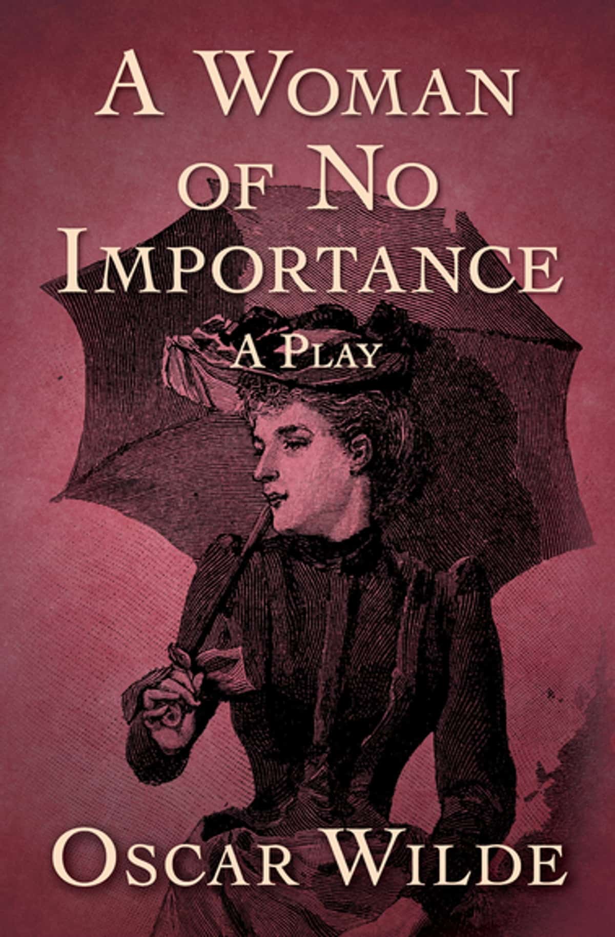 Book cover of A Woman Of No Importance by Oscar Wilde Book cover of A Woman Of No Importance by Oscar Wilde