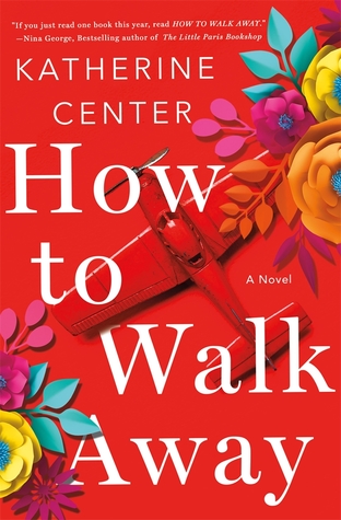 Book cover of How to Walk Away by Katherine Center Book cover of How to Walk Away by Katherine Center