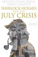 Book cover of Sherlock Holmes and the July Crisis by Arthur Conan Doyle Book cover of Sherlock Holmes and the July Crisis by Arthur Conan Doyle