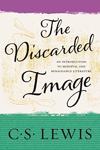Book cover of The Discarded Image: An Introduction to Medieval and Renaissance Literature by c. s. lewis Book cover of The Discarded Image: An Introduction to Medieval and Renaissance Literature by c. s. lewis
