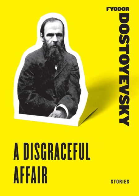 Book cover of A Disgraceful Affair by Fyodor Dostoevsky Book cover of A Disgraceful Affair by Fyodor Dostoevsky