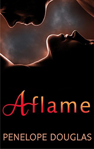 Book cover of Aflame by Penelope Douglas Book cover of Aflame by Penelope Douglas