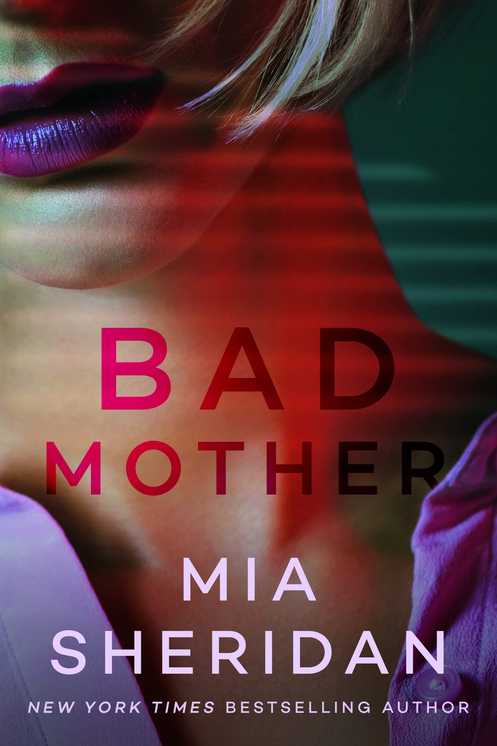Book cover of Bad Mother by Mia Sheridan Book cover of Bad Mother by Mia Sheridan