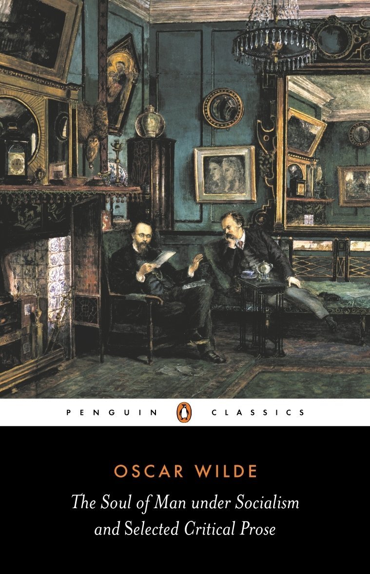 Book cover of The Soul of Man Under Socialism and Selected Critical Prose by Oscar Wilde Book cover of The Soul of Man Under Socialism and Selected Critical Prose by Oscar Wilde