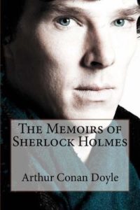 Book cover of The Memoirs of Sherlock Holmes by Arthur Conan Doyle Book cover of The Memoirs of Sherlock Holmes by Arthur Conan Doyle