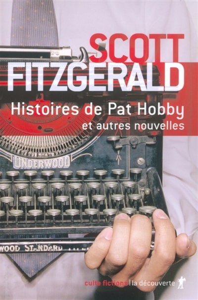 Book cover of Histoires de Pat Hobby by Francis Scott Fitzgerald Book cover of Histoires de Pat Hobby by Francis Scott Fitzgerald