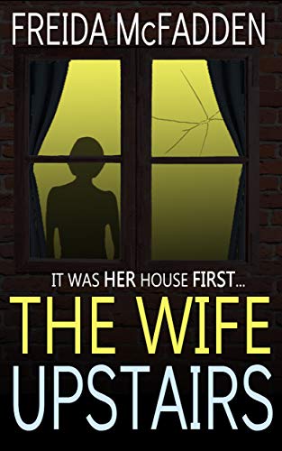Book cover of The Wife Upstairs by Freida McFadden Book cover of The Wife Upstairs by Freida McFadden