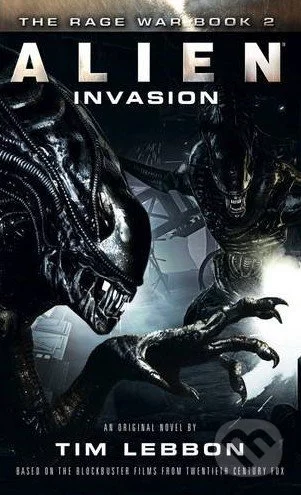 Book cover of Alien: Invasion by Tim Lebbon Book cover of Alien: Invasion by Tim Lebbon