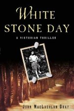 Book cover of White Stone Day by John Gray Book cover of White Stone Day by John Gray