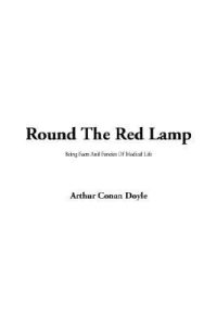 Book cover of Round the Red Lamp by Arthur Conan Doyle Book cover of Round the Red Lamp by Arthur Conan Doyle