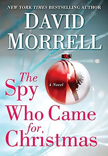 Book cover of The Spy Who Came For Christmas by David Morrell Book cover of The Spy Who Came For Christmas by David Morrell
