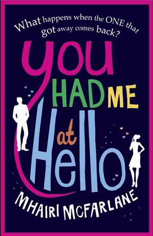 Book cover of You Had Me At Hello by Mhairi McFarlane Book cover of You Had Me At Hello by Mhairi McFarlane