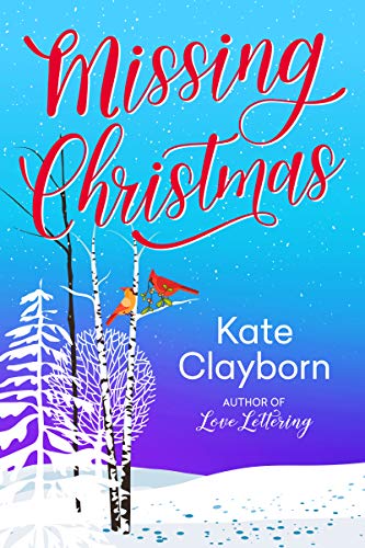 Book cover of Missing Christmas by Kate Clayborn Book cover of Missing Christmas by Kate Clayborn