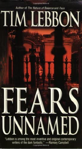 Book cover of Fears Unnamed by Tim Lebbon Book cover of Fears Unnamed by Tim Lebbon