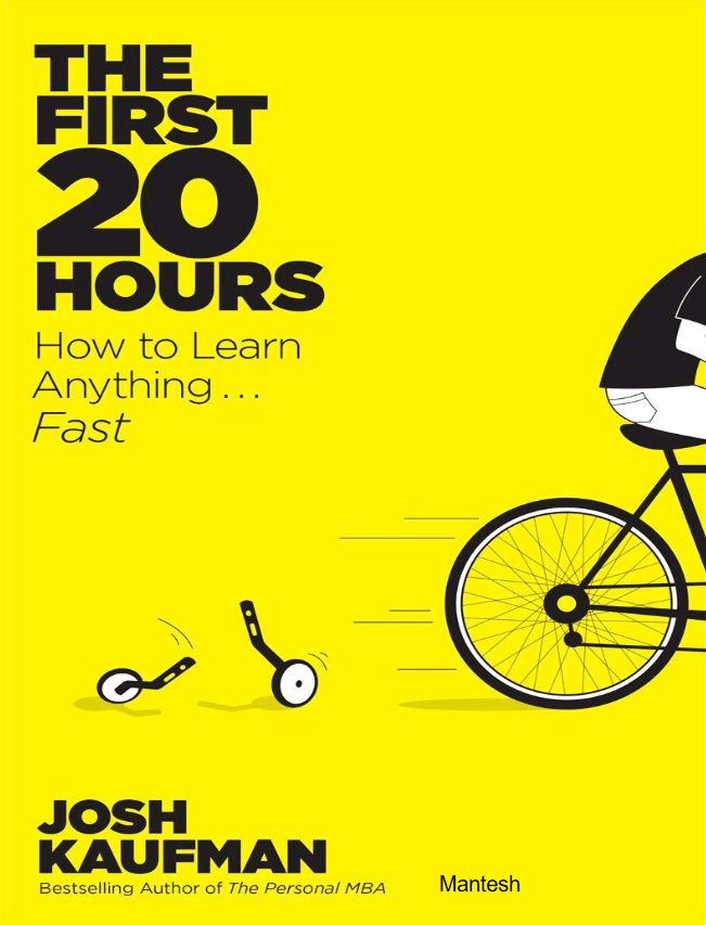 Book cover of The First 20 Hours: How to Learn Anything . . . Fast by Josh Kaufman Book cover of The First 20 Hours: How to Learn Anything . . . Fast by Josh Kaufman