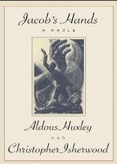 Book cover of Jacob's Hands: A Fable by Aldous Huxley Book cover of Jacob's Hands: A Fable by Aldous Huxley