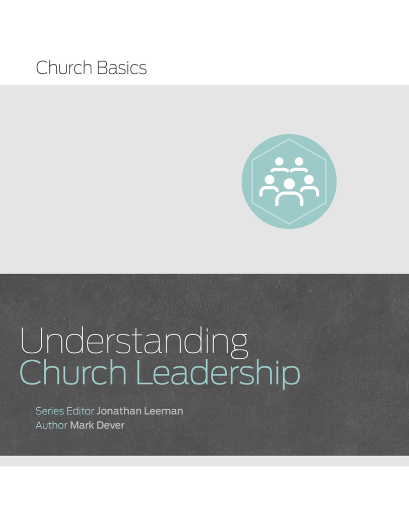 Book cover of Understanding Church Leadership by Jonathan Leeman Book cover of Understanding Church Leadership by Jonathan Leeman