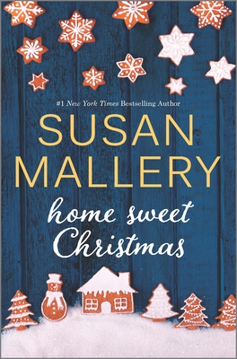 Book cover of Home Sweet Christmas by Susan Mallery Book cover of Home Sweet Christmas by Susan Mallery