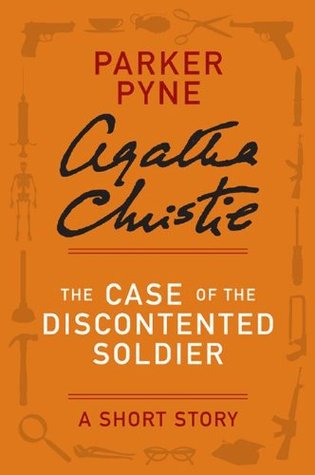 Book cover of The Case of the Discontented Soldier by Agatha Christie Book cover of The Case of the Discontented Soldier by Agatha Christie