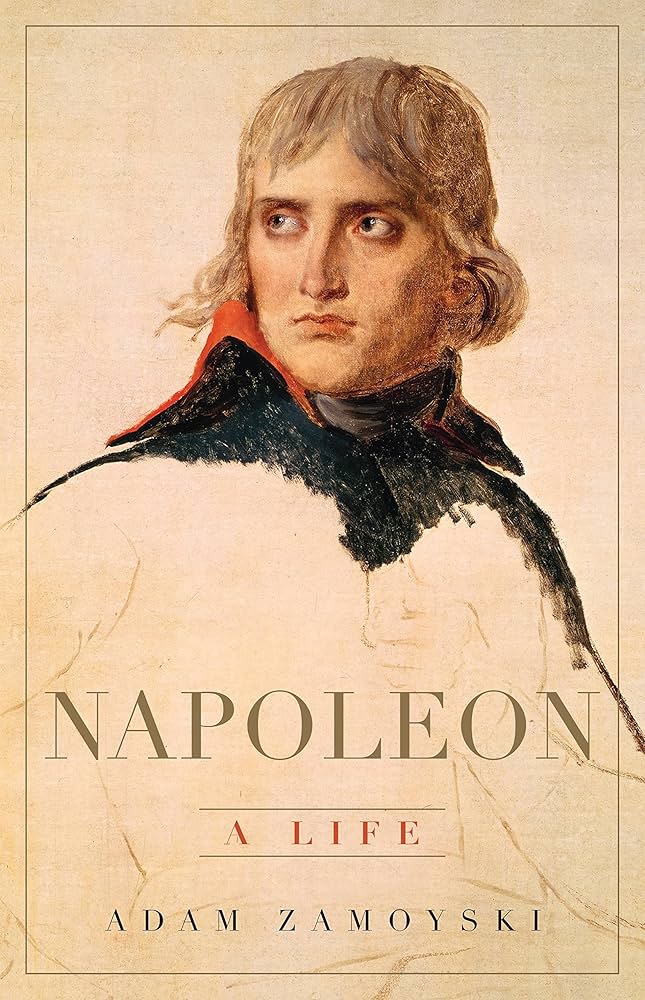 Book cover of Napoleon: A Life by Adam Zamoyski Book cover of Napoleon: A Life by Adam Zamoyski