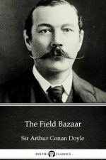 Book cover of The Field Bazaar by Arthur Conan Doyle Book cover of The Field Bazaar by Arthur Conan Doyle