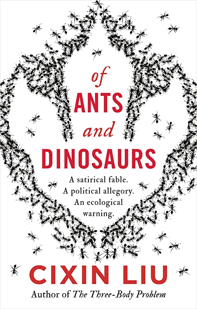 Book cover of Of Ants and Dinosaurs by Cixin Liu Book cover of Of Ants and Dinosaurs by Cixin Liu