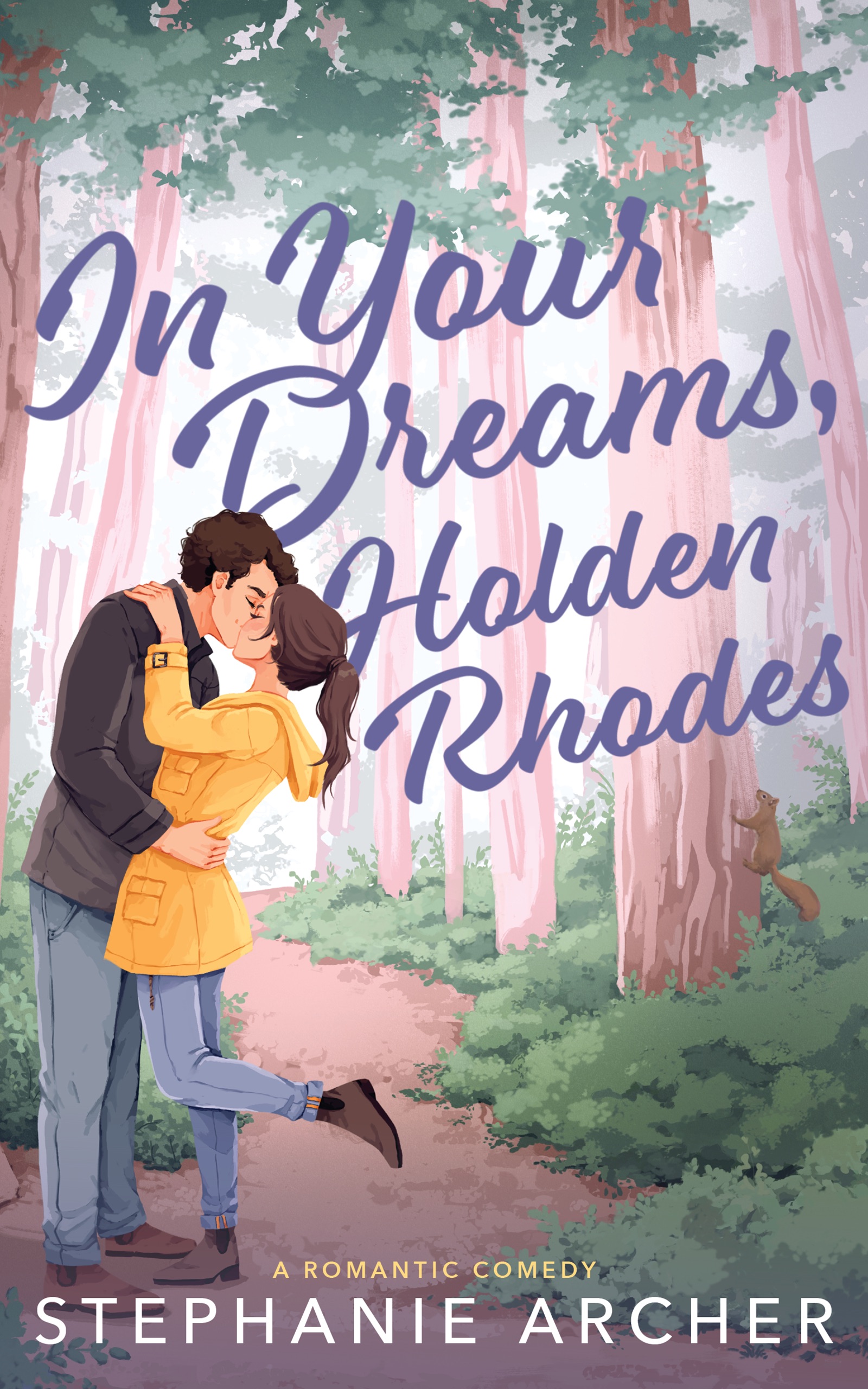 Book cover of In Your Dreams, Holden Rhodes by Stephanie Archer Book cover of In Your Dreams, Holden Rhodes by Stephanie Archer