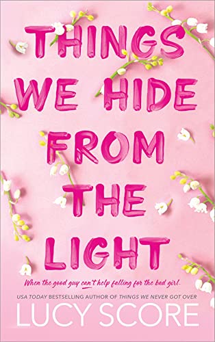 Book cover of Things We Hide from the Light by Lucy Score Book cover of Things We Hide from the Light by Lucy Score