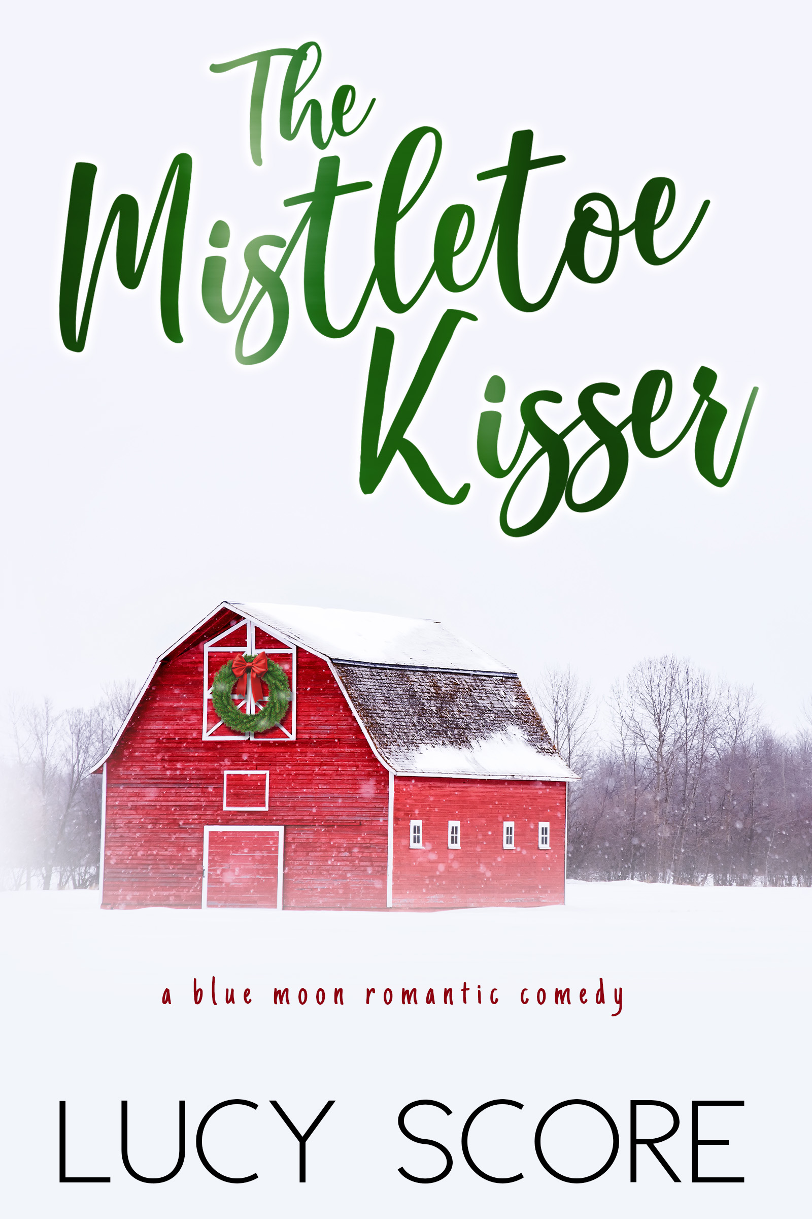 Book cover of The Mistletoe Kisser by Lucy Score Book cover of The Mistletoe Kisser by Lucy Score