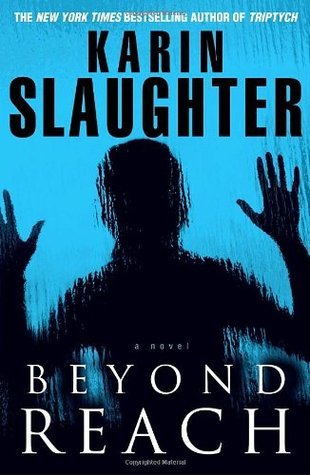 Book cover of Beyond Reach by Karin Slaughter Book cover of Beyond Reach by Karin Slaughter