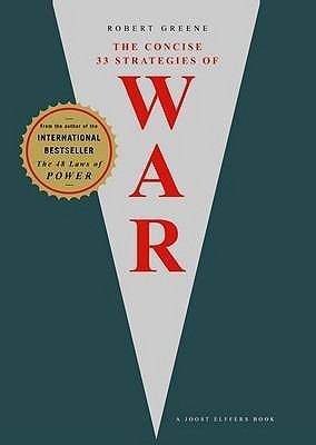 Book cover of The Concise 33 Strategies Of War by Robert Greene Book cover of The Concise 33 Strategies Of War by Robert Greene