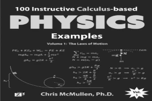 100 Instructive Calculus-based Physics Examples - The Laws of Motion ...