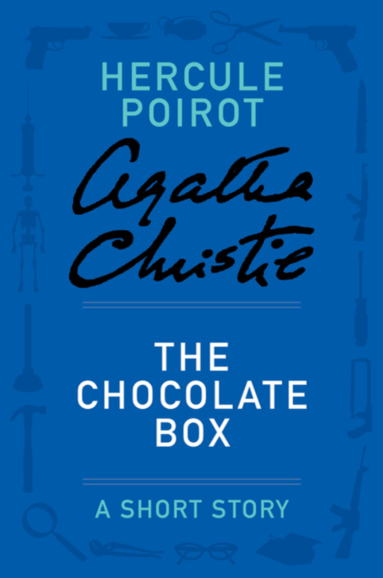 Book cover of The Chocolate Box by Agatha Christie Book cover of The Chocolate Box by Agatha Christie