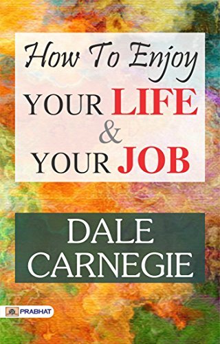 Book cover of How To Enjoy Your Life And Your Job by Dale Carnegie Book cover of How To Enjoy Your Life And Your Job by Dale Carnegie