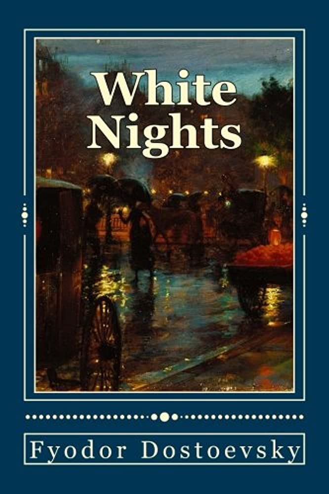 Book cover of White Nights by Fyodor Dostoevsky Book cover of White Nights by Fyodor Dostoevsky