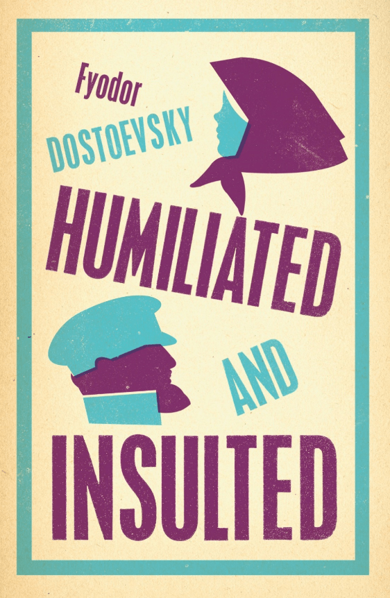 Book cover of The Insulted and Humiliated by Fyodor Dostoevsky Book cover of The Insulted and Humiliated by Fyodor Dostoevsky