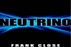 Book cover of Neutrino by Frank Close Book cover of Neutrino by Frank Close