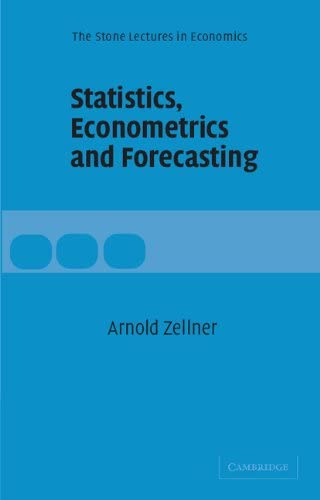 Book cover of Statistics, Econometrics and Forecasting by Arnold Zellner Book cover of Statistics, Econometrics and Forecasting by Arnold Zellner