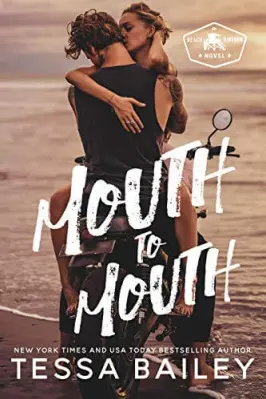 Book cover of Mouth to Mouth by Tessa Bailey Book cover of Mouth to Mouth by Tessa Bailey