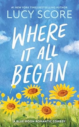 Book cover of Where It All Began by Lucy Score Book cover of Where It All Began by Lucy Score